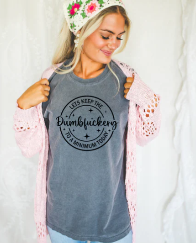 Dumbfuckery to a Minimum T-shirt