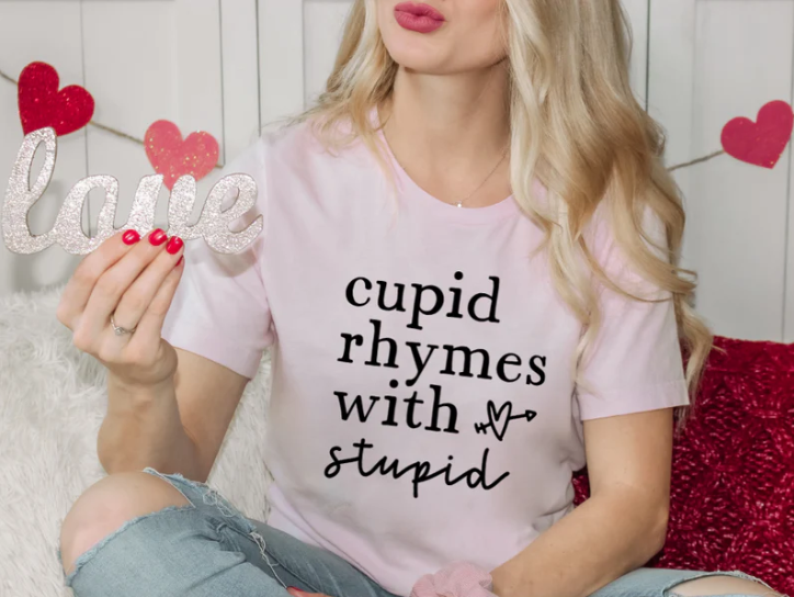 Cupid rhymes with Stupid T-shirt