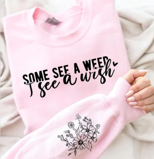 Some See A Weed Sweatshirt