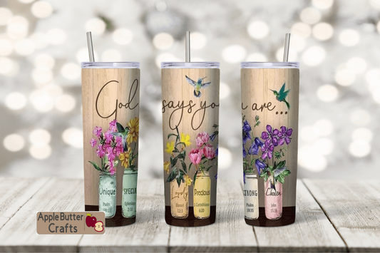 God Says You Are.....20oz Tumbler