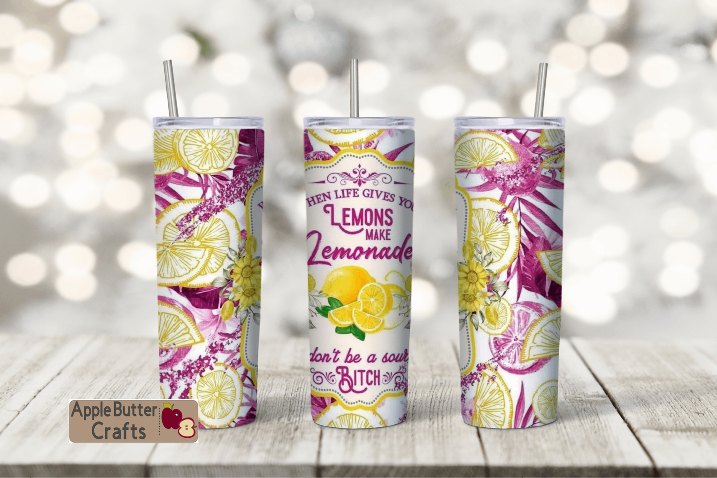 Make Lemonade, Don't Be A Sour B!tch - 20oz Tumbler